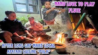 AFTER long gap make local Apatani cuisine “ piila”|| nanu love to play flute 🪈