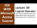 SQL with Microsoft Access 2016 | Logical Operator AND  OR and NOT in SQL MS Access - 09
