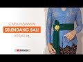 Busana: Cara Memakai Selendang (Senteng) Bali untuk Wanita: Kreasi #4