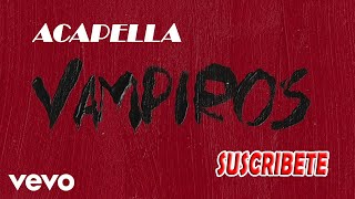 ROSALÍA, Rauw Alejandro   VAMPIROS Official Acapella