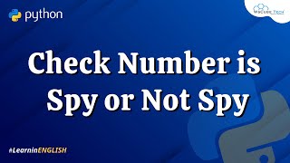 How to Check if Spy Number or Not in Python Program (in English) #33