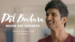 Never Say Good Bye | Dil Bechara |  Last Song | Sushant Singh Rajput | A.R Rahman
