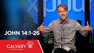 John 14:1-26 - Skip Heitzig