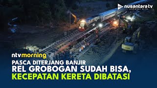 Jalur Rel di Grobogan Sudah Bisa Dilewati Kereta, Meski Kecepatan Terbatas | NTV MORNING