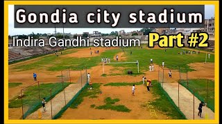 Gondia city stadium tour |part 3