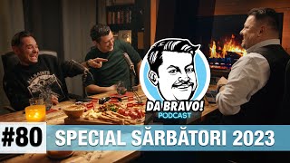 DA BRAVO! Podcast #80 - Special de Sărbători 2023 cu Mihai Rait si Costi Diță