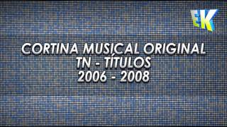 TN - Cortina Musical Original - Títulos (2006 - 2008)