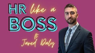 HR Like a Boss with Jared Daly