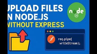 91. 📁 Upload Files in Node.js Without Express – Handle HTTP POST Uploads with Streams!