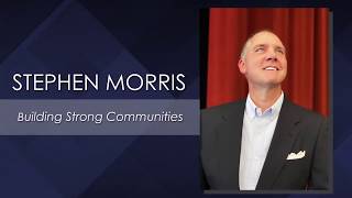 Stephen Morris - Building Strong Communities