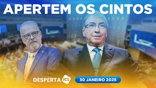 DESPERTA ICL - 30/01/25 - EDUARDO CUNHA ESTÁ POR TRÁS DO NOVO PRESIDENTE DA CÂMARA