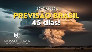 PREVISÃO BRASIL 45 DIAS! ( 26/01/25 )