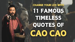 11 Famous Timeless Quotes of Cao Cao - Cao Cao's Best Quotes.