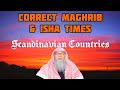 Determining Isha & Maghrib time (redness in the sky / glow / Scandinavian countries) Assim al hakeem
