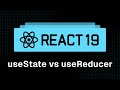 React 19 Tutorial - 32 - useState vs useReducer