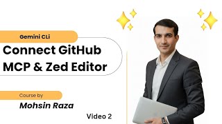 🚀 Gemini CLI | Connect GitHub MCP & Zed Editor | Google Gemini CLI Tutorial 2 2025