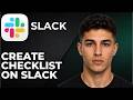 How to Create a Checklist on Slack (Step by Step Tutorial 2026)