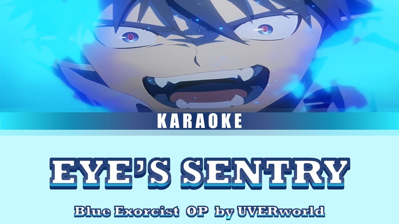 Blue Exorcist Season 3 - Opening "Eye's Sentry" By UVERworld (Karaoke ...