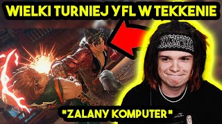 WIELKI TURNIEJ YFL W TEKKENIE *zalany komputer*