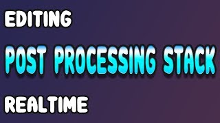 Unity3D - Change PostProcessing In Realtime(2019)