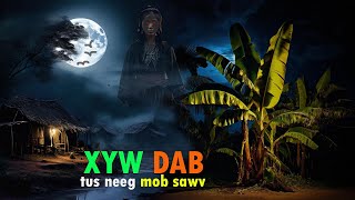 dab neeg tus neeg mob muaj xyw dab sawv ( 23 May 2024)