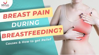 Pain During Breastfeeding | Is Breast Pain Normal During Feeding? | Remedies To Cure | Mylo Family