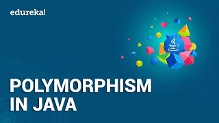 Polymorphism in Java | Method Overloading & Overriding in Java | Java Tutorial | Edureka
