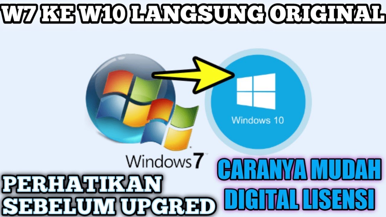 Cara Upgrade Windows 7 Ke Windows 10 Langsung Original Digital Licensi ...