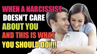 When A Narcissist Doesn't Care About You, And This Is What You Should Do !!! | narcissist | NPD
