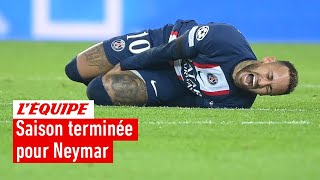 Saison terminée pour Neymar : Une catastrophe pour le PSG ?