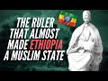 The Ruler That Almost Made Ethiopia A Muslim State