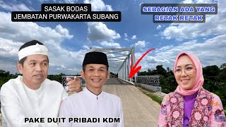 YANG LAGI VIRAL‼️SASAK BODAS YANG DI BANGUN  KDM JEMBATAN YANG MENYAMBUNGKAN PURWAKARTA SUBANG