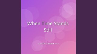 When Time Stands Still