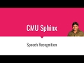 CMUSphinx for Speech Recognition