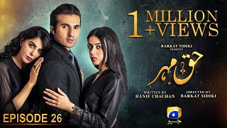 Haq Mehar Episode 26 - [Eng Sub] - Yashma Gill - Shahroz Sabzwari - 23rd August 2024 - HAR PAL GEO