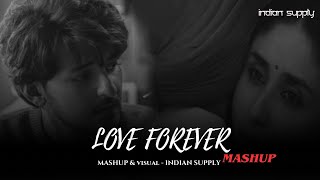 Love Forever | Indian Supply | Mashup
