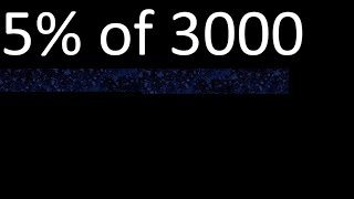 5% of 3000 , percentage of a number . 5 percent of 3000 . procedure