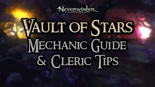 Vault of Stars - Basic Mechanic Guide \u0026 Cleric Tips | Neverwinter (Module 20)