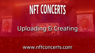 Upload and Creating a NFT Concert