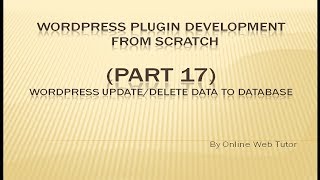 Wordpress Plugin Development tutorial from scratch (Part 17) Wordpress Update/Delete to Database