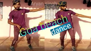 Goa vale beach pe | dance | choreography dance video|Aryan Singh||Tony kakkar Neha kakkar