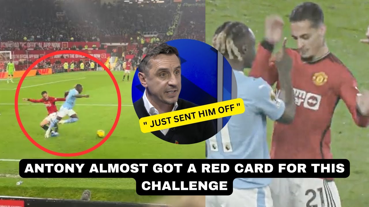 Gary Neville Slams Antony For His Tackle That Almost Led To Red Card ...