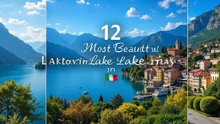 12 Most Beautiful Lake Towns in Italy 🇮🇹 | Ultimate Italian Travel Guide