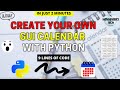 GUI CALENDAR USING PYTHON PROGRAMMING LANGUAGE || WITH 9 LINES OF CODE || 2 minute me GUI calendar