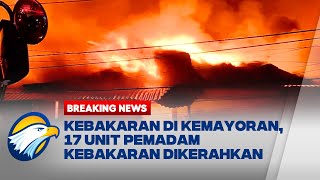 BREAKING NEWS - 17 Unit Pemadam Dikerahkan dalam Kebakaran Kemayoran