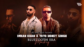 Imran Kha X Yo Yo Honey Singh - Bluetooth Era Mashup 2024 | Latest Punjabi Mashup | The Royal Music