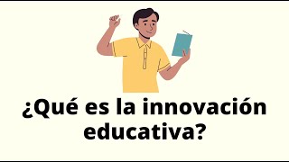 ¿Qué es la innovación educativa?