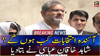 When are the next elections? Shahid Khaqan Abbasi revealed
