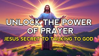 The Power of Prayer: What Jesus Teaches About Talking to God!