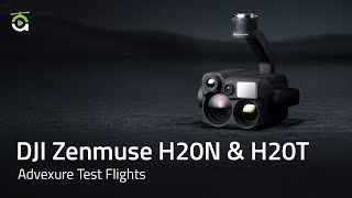 DJI Zenmuse H20N \u0026 H20T Test Flights | Advexure